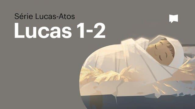 O nascimento de Jesus: Lucas 1–2