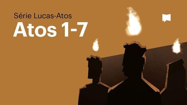 O dia de Pentecostes: Atos 1–7