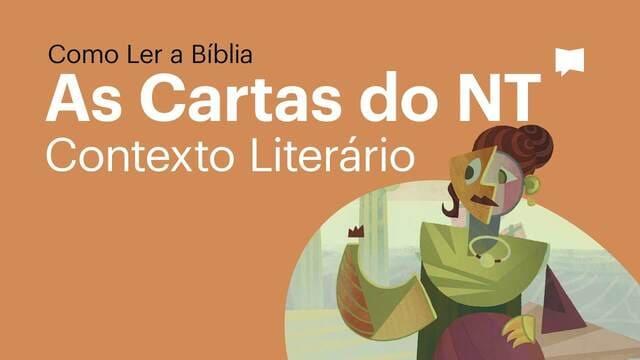 Cartas do Novo Testamento: Contexto Literário