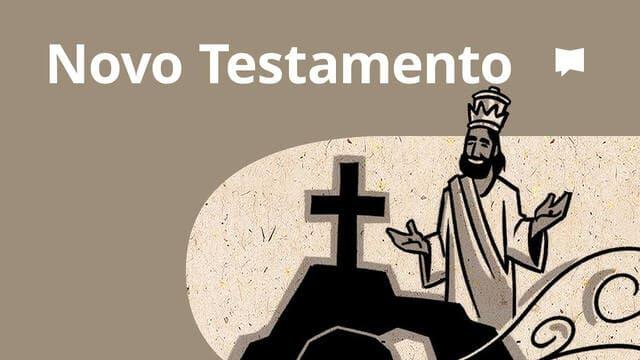 Visão Geral: O Novo Testamento