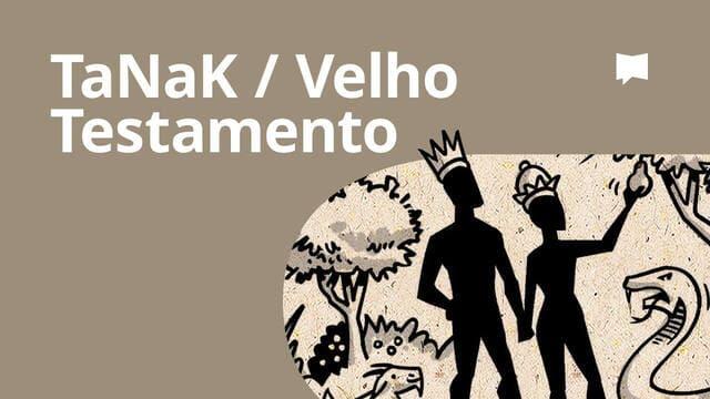 Visão Geral: Antigo Testamento / TaNaK